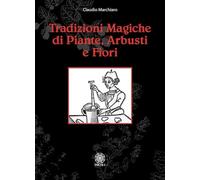 Tradizioni magiche di alberi arbusti e fiori