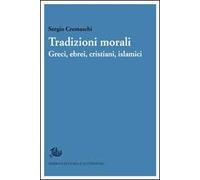 Tradizioni morali. Greci, ebrei, cristiani, islamici