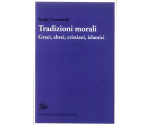 Tradizioni morali. Greci, ebrei, cristiani, islamici