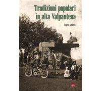 Tradizioni popolari in alta Valpantena - [Editrice La Grafica]