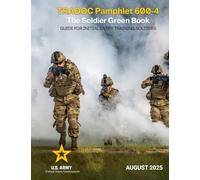 TRADOC Pamphlet 600-4 The Soldier Green Book: Guide for Initial Entry Training Soldiers August 2025
