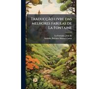 Traducção livre das melhores fabulas de La Fontaine