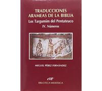 TRADUCCIONES ARAMEAS DE LA BIBLIA IV: Los Targumim del Pentateuco. IV Números