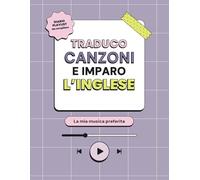 TRADUCO CANZONI E IMPARO L'INGLESE | Quaderno playlist da compilare: Per imparare nuove parole in inglese divertendoti | 16 template per scrivere ... per principianti, bambine, ragazze e donne