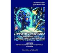 ¿TRADUCTOR O TRADUCTOIDE?: Reflexiones en torno al uso de la inteligencia artificial en traducción literaria: 27