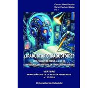 ¿TRADUCTOR O TRADUCTOIDE?: Reflexiones en torno al uso de la inteligencia artificial en traducción literaria: 27