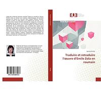 Traduire et retraduire l’œuvre d’Emile Zola en roumain