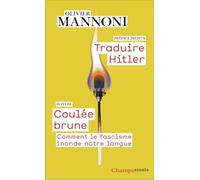 Traduire Hitler: Suivi de Coulée brune, Comment le fascisme inonde notre langue