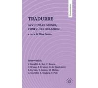 Tradurre. Avvicinare mondi, costruire relazioni