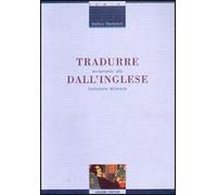 Tradurre dall'inglese. Avviamento alla traduzione letteraria