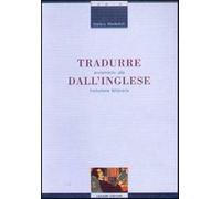 Tradurre dall'inglese. Avviamento alla traduzione letteraria - Manferlotti...