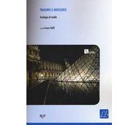 Tradurre il Novecento. Antologia di inediti. Ediz. multilingue
