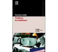 Tradurre la tradizione. Sardegna: su ballu, i corpi, la cultura