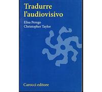 Tradurre l'audiovisivo