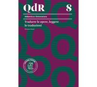 Tradurre le opere, leggere le traduzioni