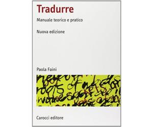 Tradurre. Manuale teorico e pratico