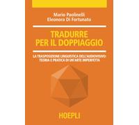 Tradurre per il doppiaggio. La trasposizione linguistica nell'audiovisivo:...