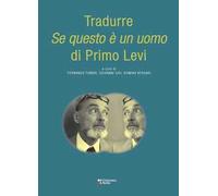 Tradurre «Se questo è un uomo» di Primo Levi. Ediz. italiana, francese e inglese