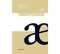 Traduttologia. Rivista di interpretazione e traduzione. Vol. 17