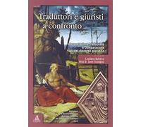 Traduttori e giuristi a confronto. Interpretazione traducente e comparazione del discorso giuridico