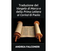 Traduzione del Vangelo di Marco e della Prima Lettera ai Corinzi di Paolo
