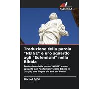 Traduzione della parola "NEIGE" e uno sguardo agli "Eufemismi" nella Bibbia: Traduzione della parola "NEIGE" e uno sguardo agli "eufemismi" nella Bibbia in Gungbe, una lingua del sud del Benin