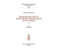 Traduzione delle «Amatoriae narrationes» di Plutarco. Testo latino. Testo greco a fronte. Vol. 2