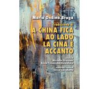 Traduzione di «A China fica ao lado»/«La Cina è accanto» - Braga Maria Ondina