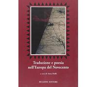 Traduzione e poesia nell'Europa del Novecento
