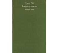 TRADUZIONI ESTREME - Nasi Franco - 2022 - Quodlibet