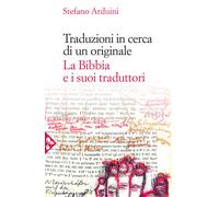 Traduzioni in cerca di un originale. La Bibbia e i suoi traduttori - Ardui...