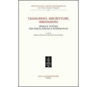 Traduzioni, riscritture, ibridazioni. Prosa e teatro fra Italia, Spagna e Portogallo