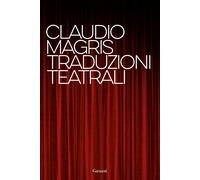 Traduzioni teatrali - Magris Claudio