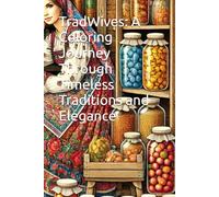 TradWives: A Coloring Journey Through Timeless Traditions and Elegance