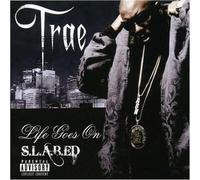 Trae - Life Goes On-Chopped & Screwed