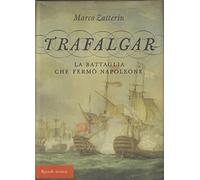 Trafalgar. La battaglia che fermò Napoleone