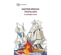 Trafalgar. La battaglia navale [Paperback] [Feb 06, 2024] Breccia, Gastone