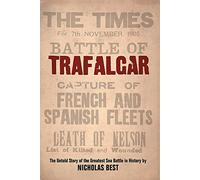 Trafalgar: The Untold Story of the Greatest Sea Battle in History