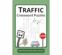 Traffic Crossword Puzzles: Crossword Puzzles for Adults, Seniors and Teens with easy to Read Print about Traffic, Signs, Cars, Transport and More | ... | Gift for Vacation, Holidays and Relaxing
