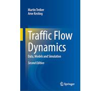 Traffic Flow Dynamics: Data, Models and Simulation