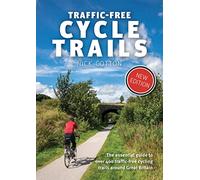 Traffic-Free Cycle Trails: The essential guide to over 400 traffic-free cycling trails around Great Britain: 1