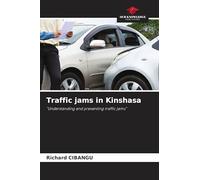 Traffic jams in Kinshasa: "Understanding and preventing traffic jams"