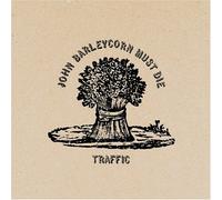 Traffic - John Barleycorn Must Die