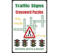 Traffic Signs Crossword Puzzles: Crossword Puzzles with easy to Read Print about Traffic Signs, Signals, Driving, Traffic Rules and More | 6x9 inches, ... for Vacation, Relaxation, and Driving Time
