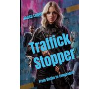 Traffick Stopper: From Victim to Vengeance