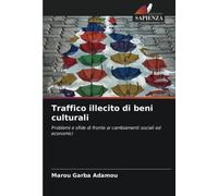 Traffico illecito di beni culturali: Problemi e sfide di fronte ai cambiamenti sociali ed economici