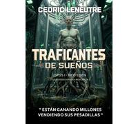 TRAFICANTES DE SUEÑOS: OPUS I - NÉO ÉDEN - VUESTROS SUEÑOS SON UNA MERCANCÍA