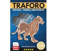 TRAFORO - SPECIALE - MODELLI MULTISTRATI: 23 modelli da 2 a 11 pezzi per mettere alla prova il vostro talento. Livello intermedio ed esperto.