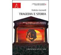 Tragedia e storia. Arnold Toynbee. La storia universale nella maschera della classicità
