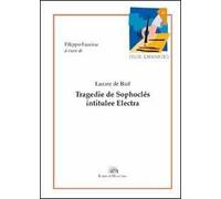Tragedie de Sophoclés intitulée Electra. Ediz. italiana e francese